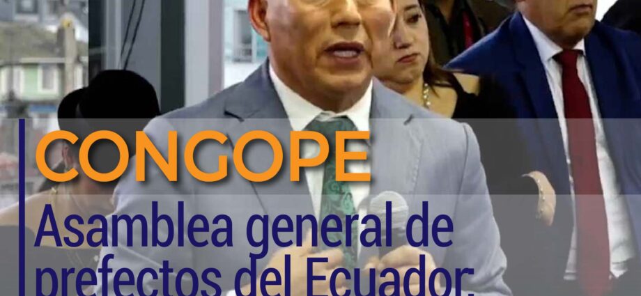 Asamblea general de prefectos del Ecuador: balance de gestión y nuevos desafíos