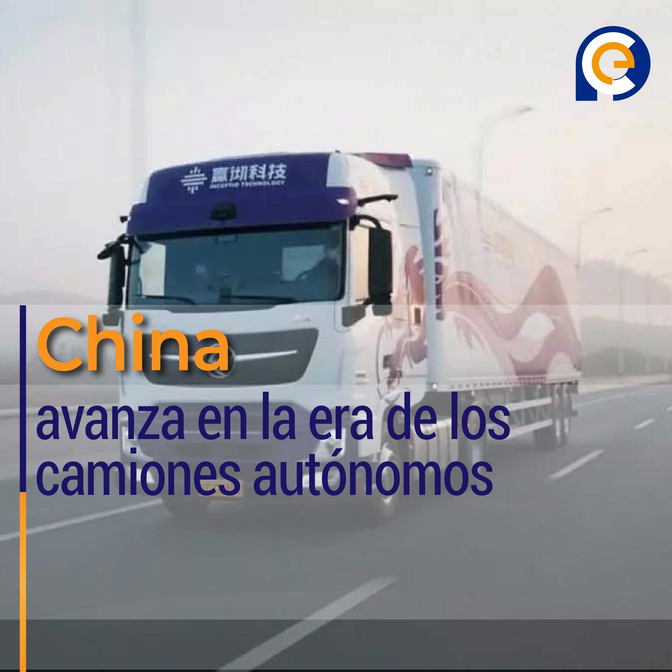 China avanza en la era de los camiones autónomos