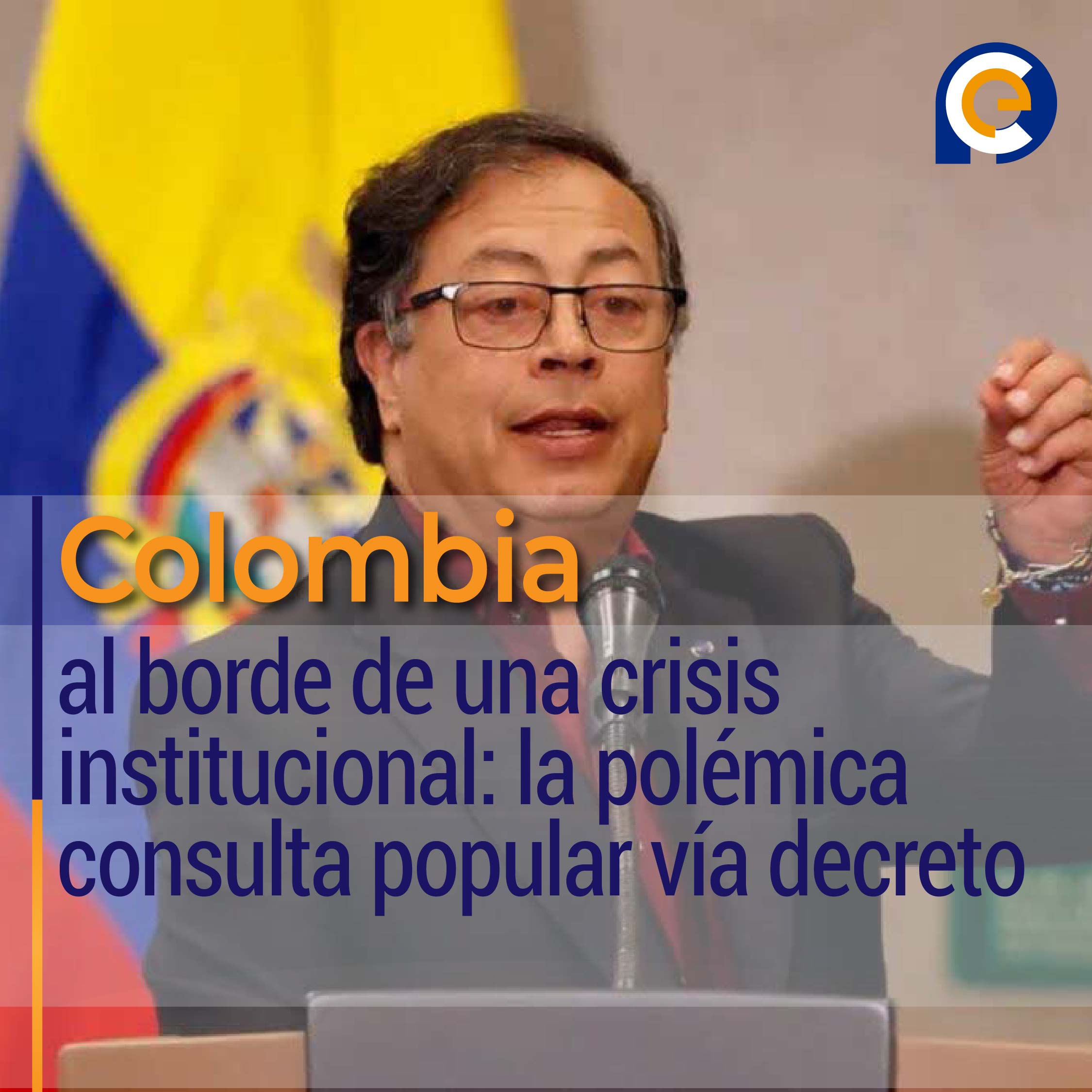Colombia al borde de una crisis institucional: la polémica consulta popular vía decreto