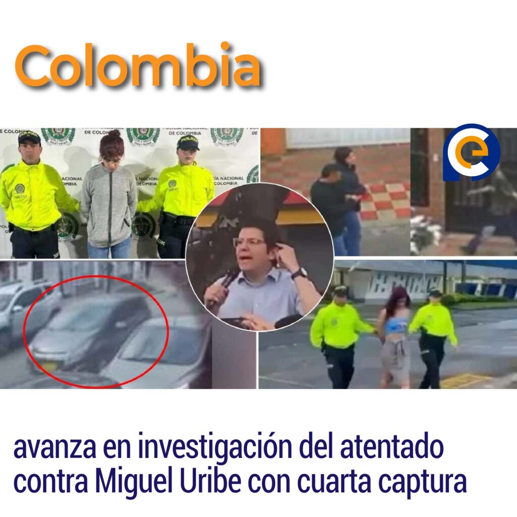 Colombia avanza en investigación del atentado contra Miguel Uribe con cuarta captura