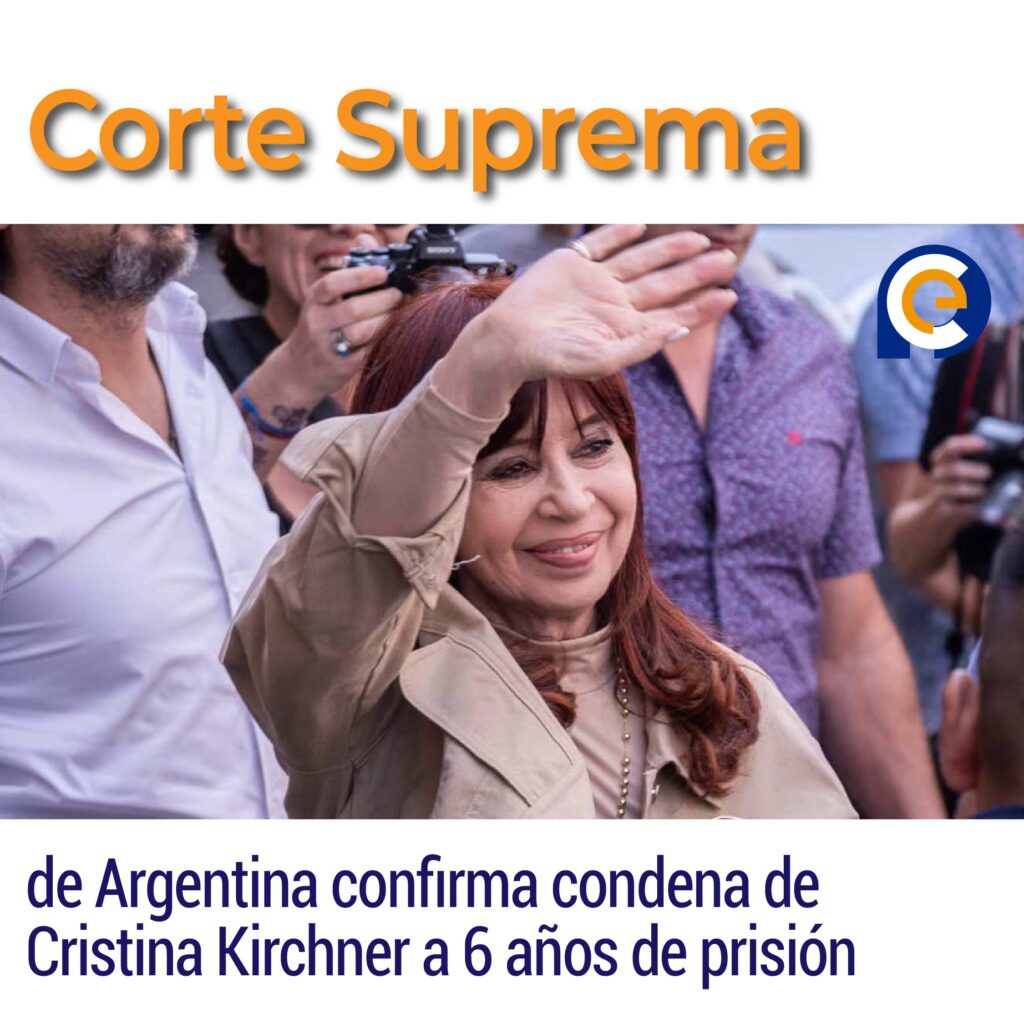 Corte Suprema de Argentina confirma condena de Cristina Kirchner a 6 años de prisión