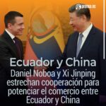 Daniel Noboa y Xi Jinping estrechan cooperación para potenciar el comercio entre Ecuador y China