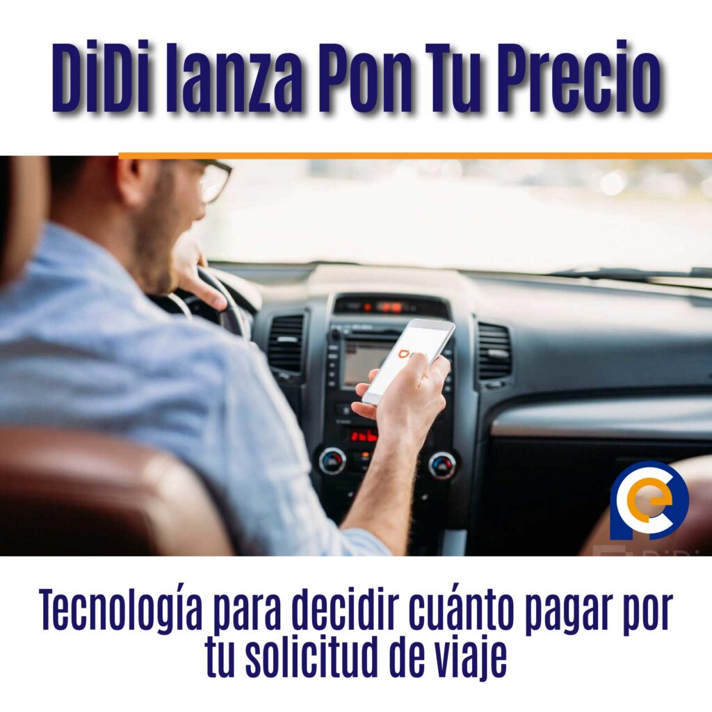 DiDi lanza Pon Tu Precio: tecnología para decidir cuánto pagar por tu solicitud de viaje