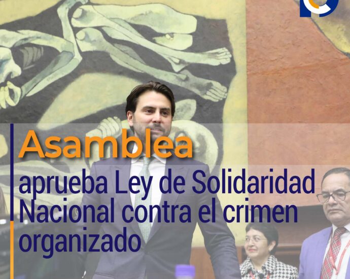 Ecuador aprueba Ley de Solidaridad Nacional contra el crimen organizado