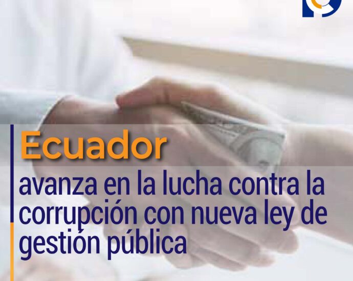 Ecuador avanza en la lucha contra la corrupción con nueva ley de gestión pública
