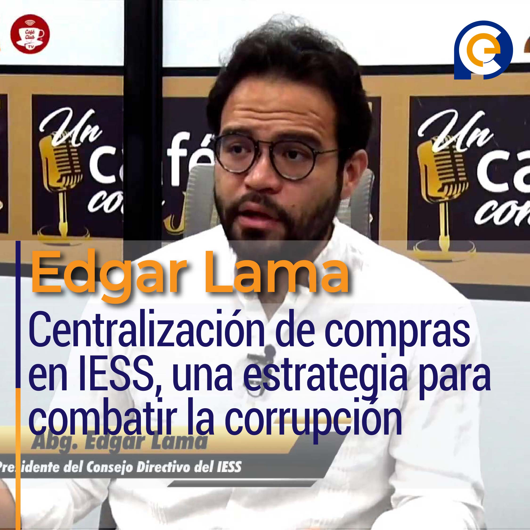Edgar Lama: Centralización de compras en IESS, una estrategia para combatir la corrupción
