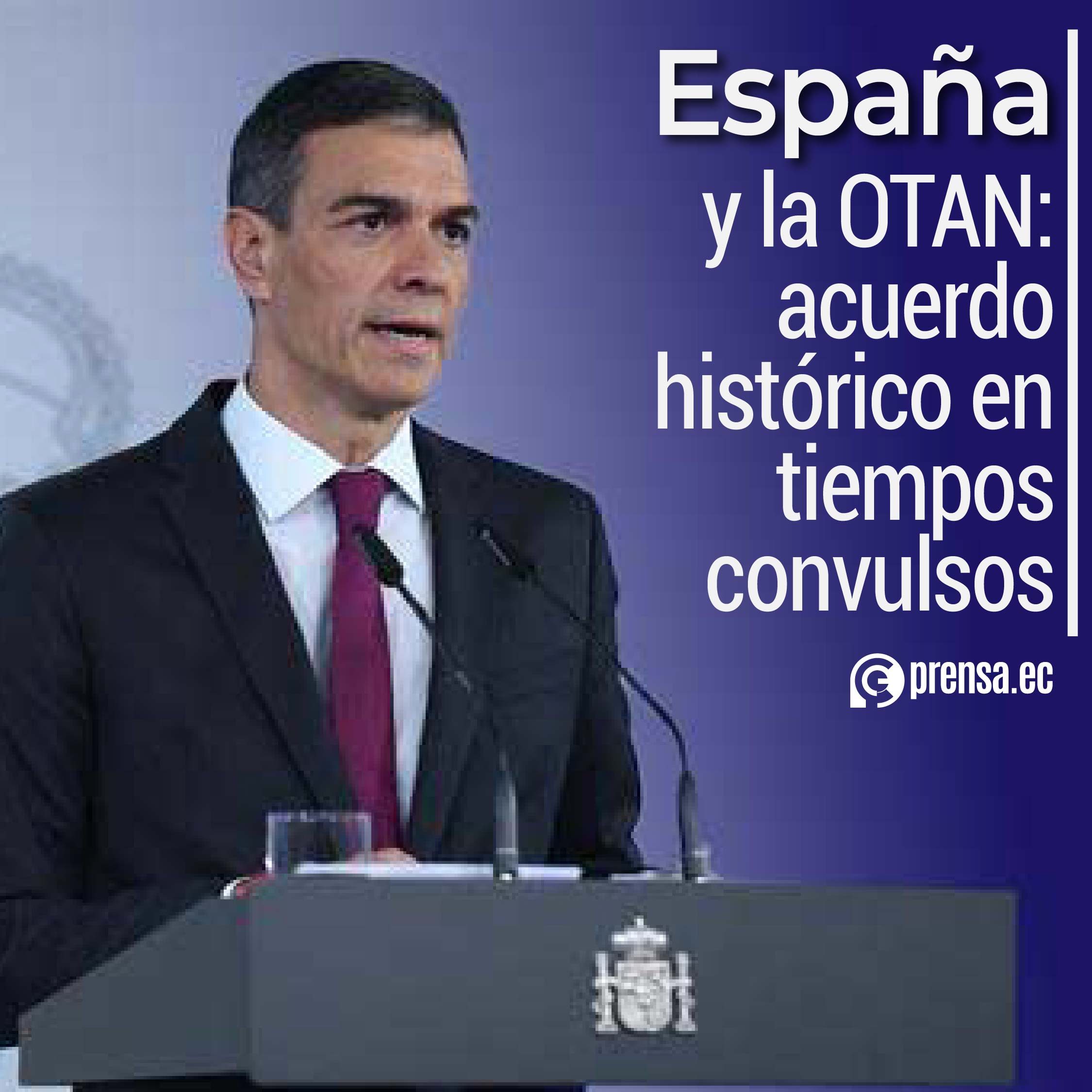 España y la OTAN: acuerdo histórico en tiempos convulsos