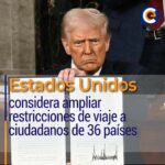 Estados Unidos considera ampliar restricciones de viaje a ciudadanos de 36 países