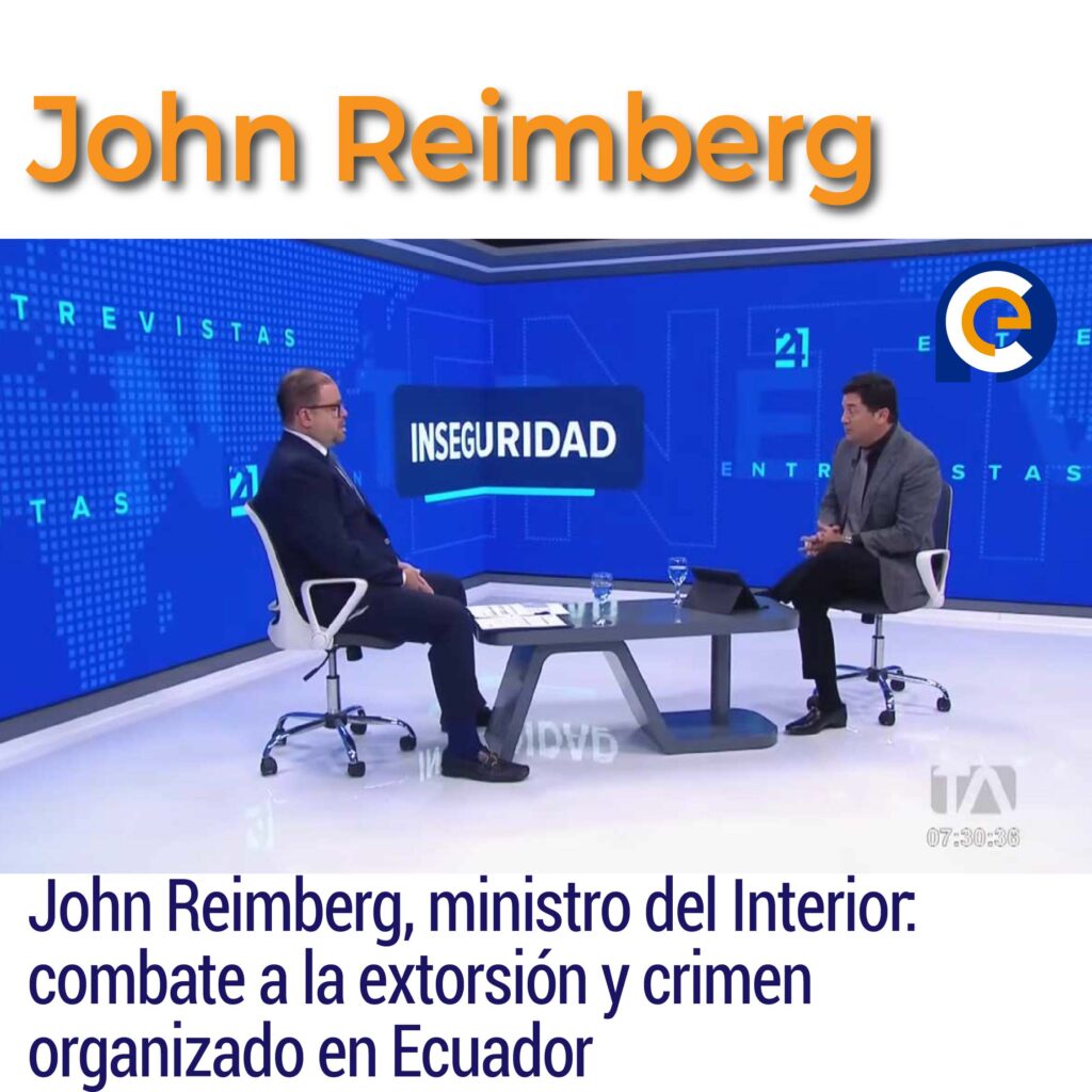 John Reimberg, ministro del Interior: combate a la extorsión y crimen organizado en Ecuador