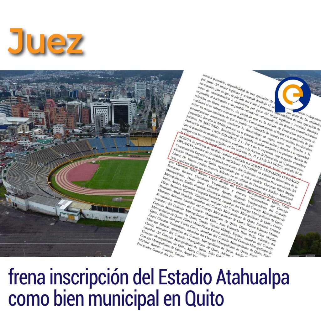Juez frena inscripción del Estadio Atahualpa como bien municipal en Quito