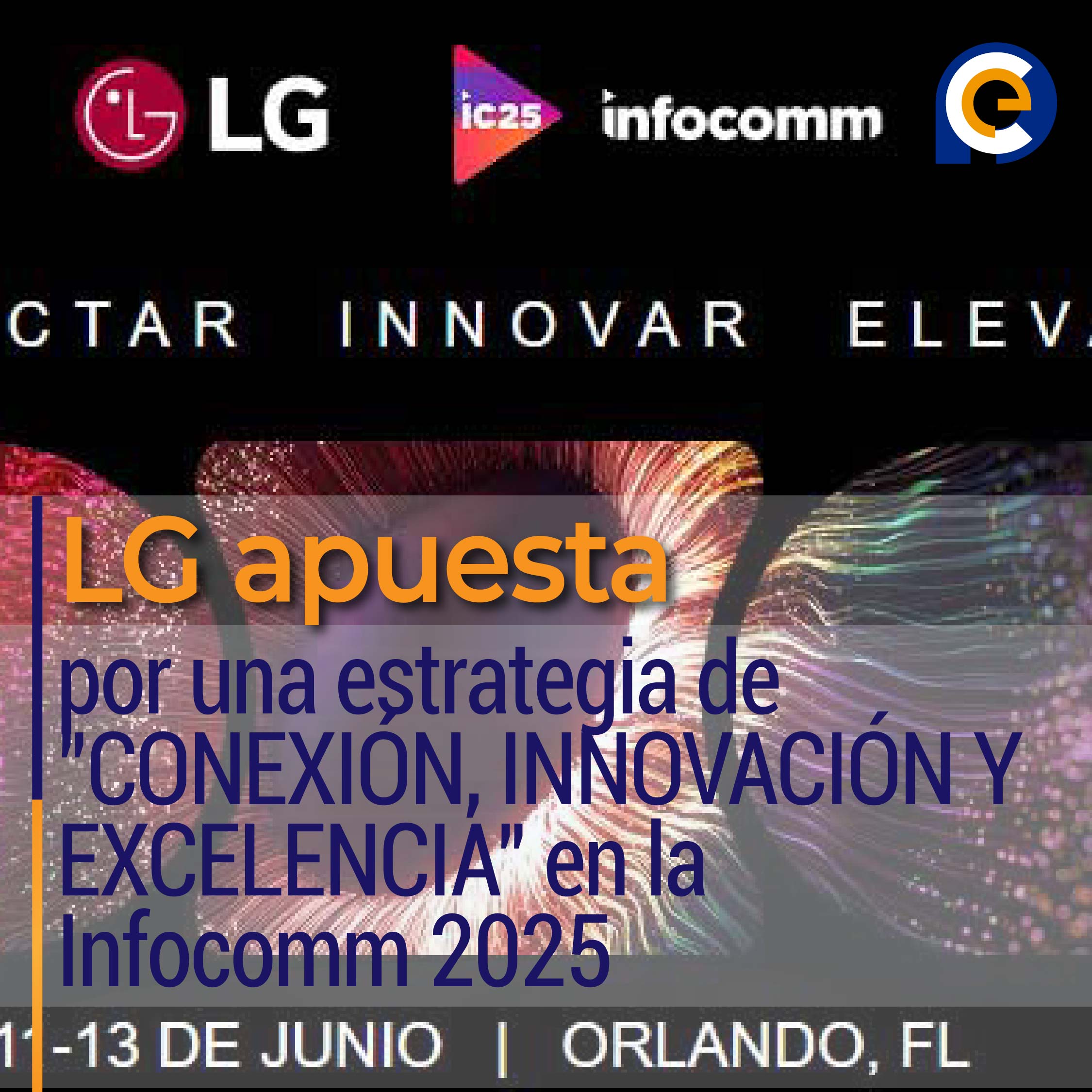 LG Electronics presentará soluciones revolucionarias en Infocomm 2025