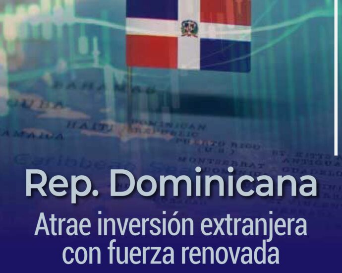 República Dominicana atrae inversión extranjera con fuerza renovada