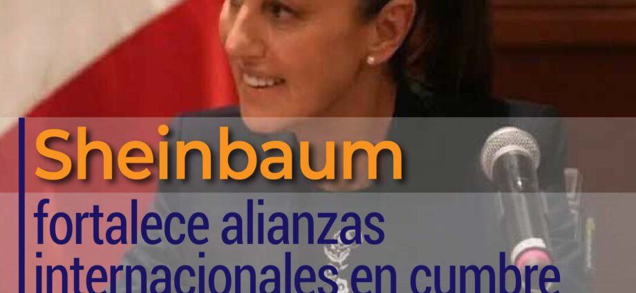 Sheinbaum fortalece alianzas internacionales en cumbre del G7