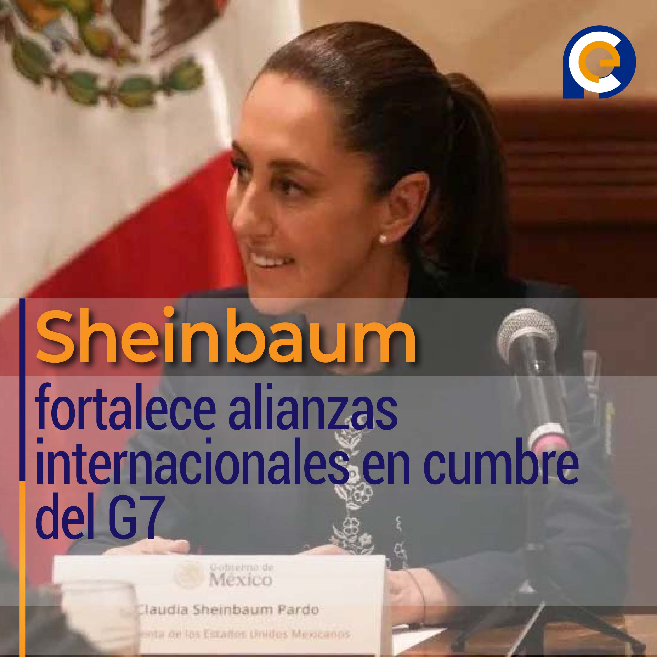 Sheinbaum fortalece alianzas internacionales en cumbre del G7