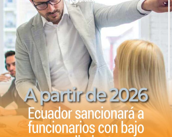 A partir de 2026, Ecuador sancionará a funcionarios con bajo rendimiento