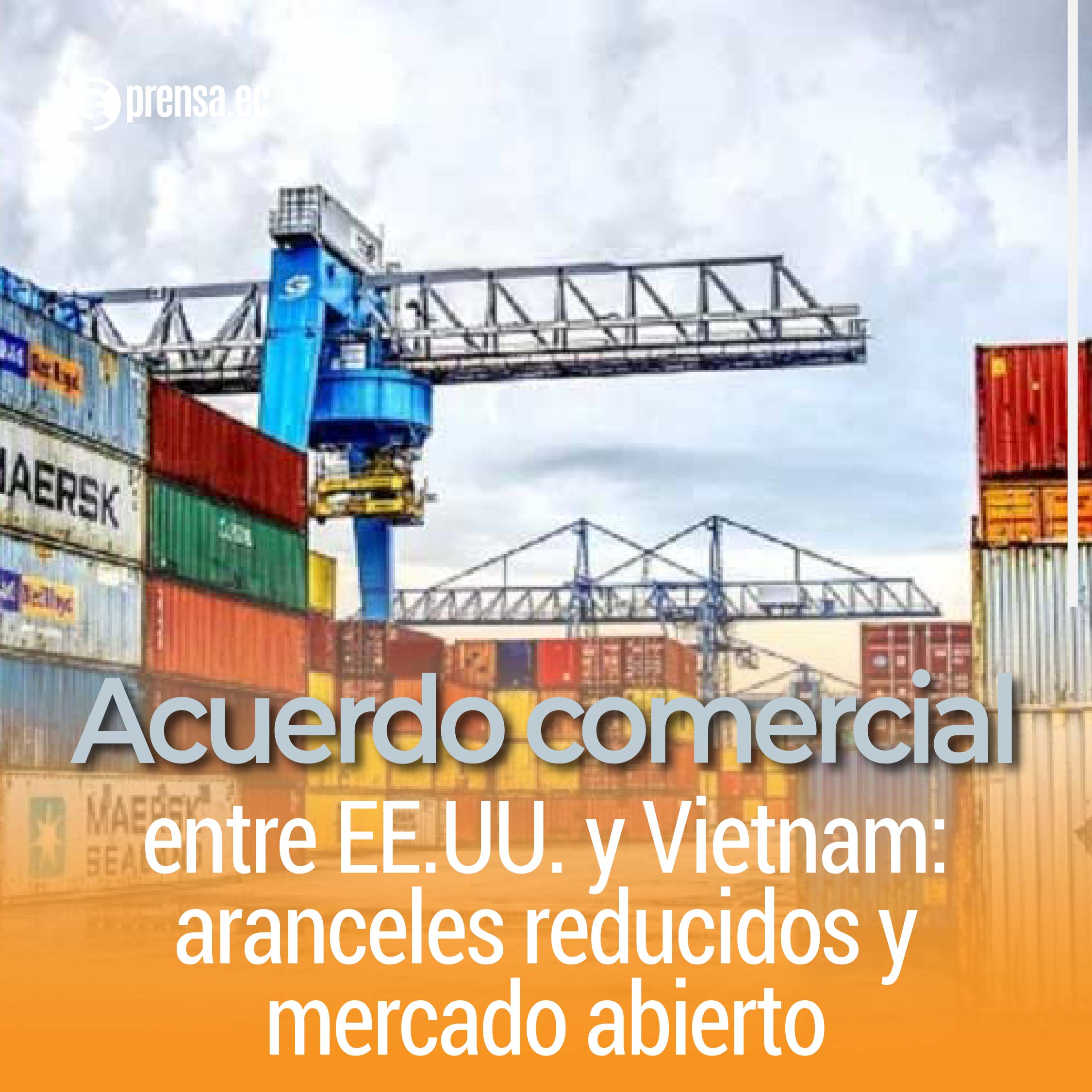 Acuerdo comercial entre EE.UU. y Vietnam: aranceles reducidos y mercado abierto