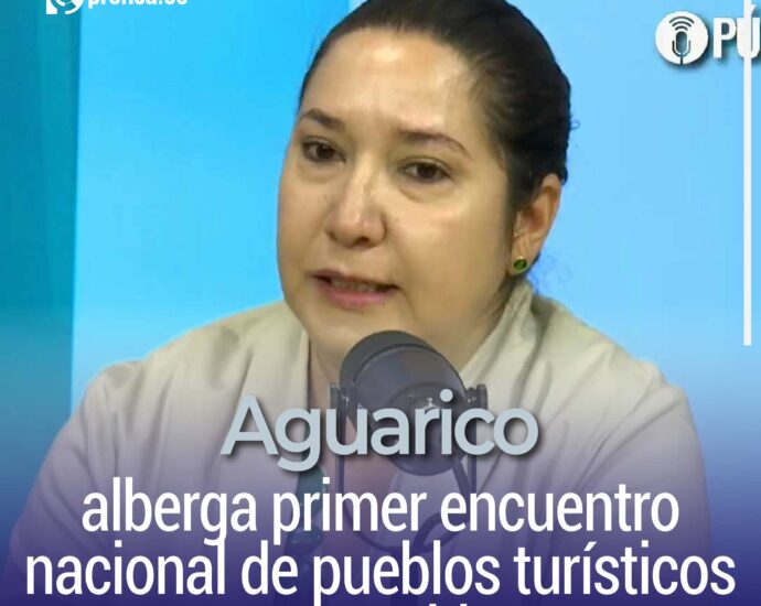 Aguarico alberga primer encuentro nacional de pueblos turísticos reconocidos