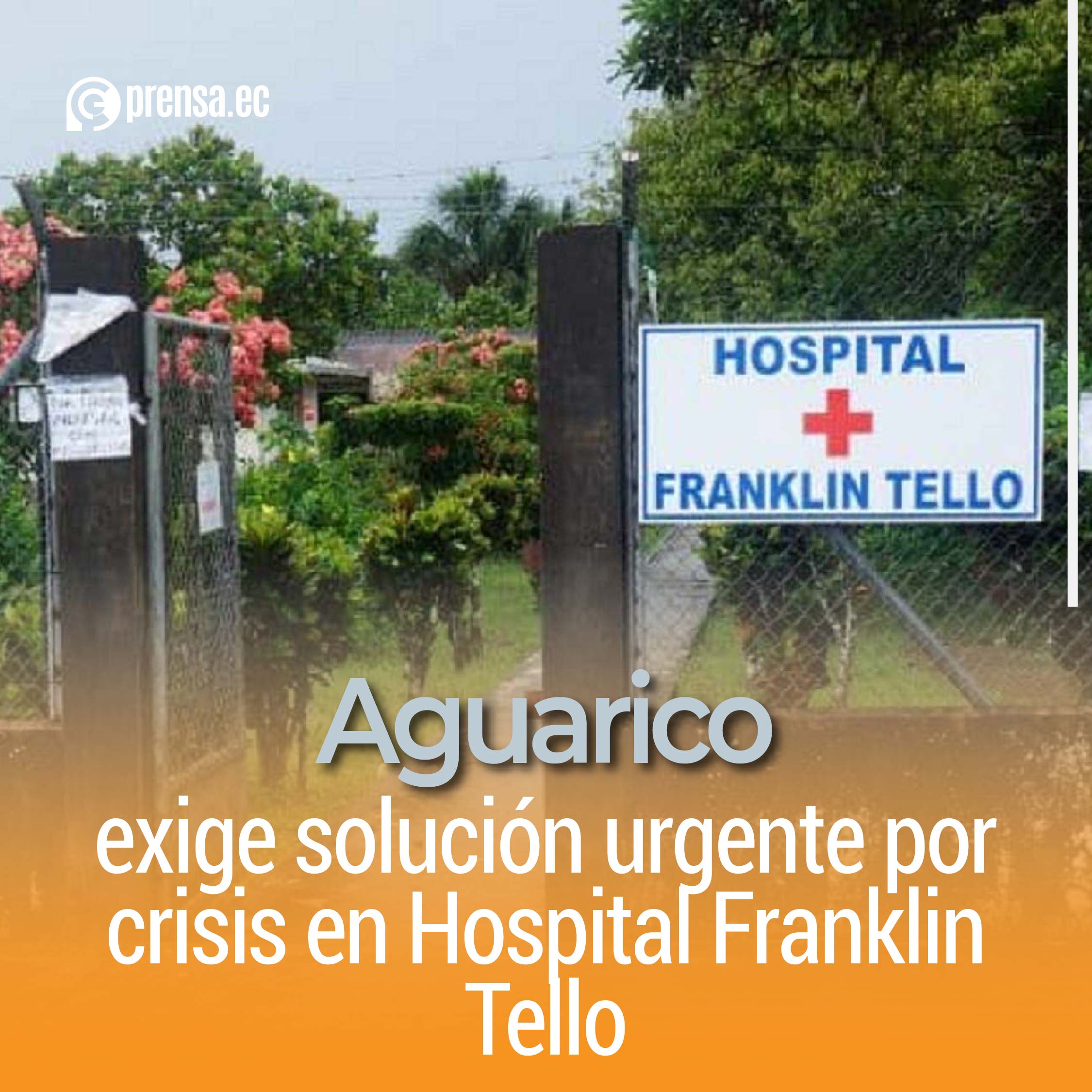 Aguarico exige solución urgente por crisis en Hospital Franklin Tello