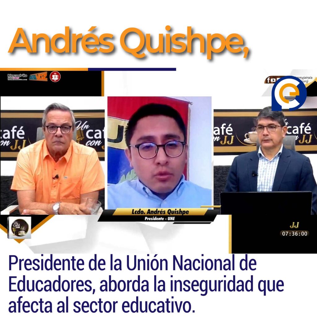 Andrés Quishpe, presidente de la Unión Nacional de Educadores, aborda la inseguridad que afecta al sector educativo.