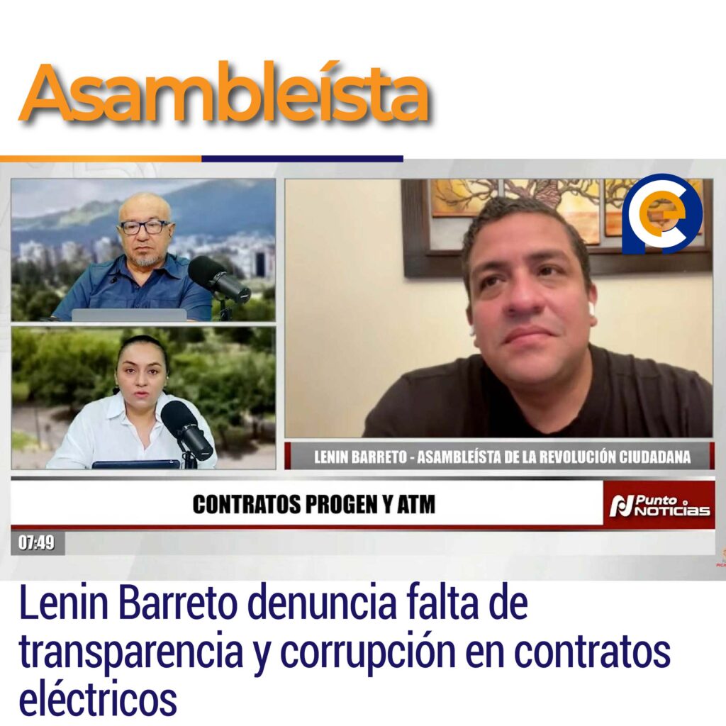 Asambleísta Lenin Barreto denuncia falta de transparencia y corrupción en contratos eléctricos