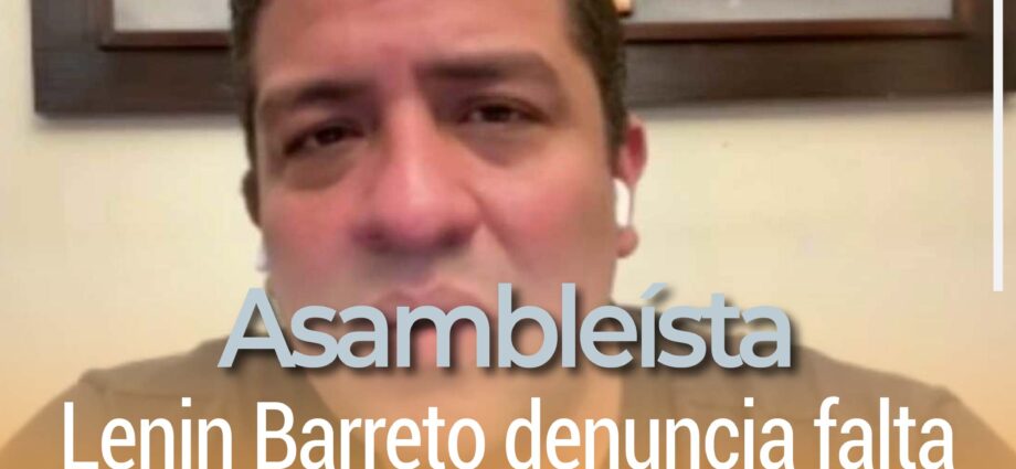 Asambleísta Lenin Barreto denuncia falta de transparencia y corrupción en contratos eléctricos