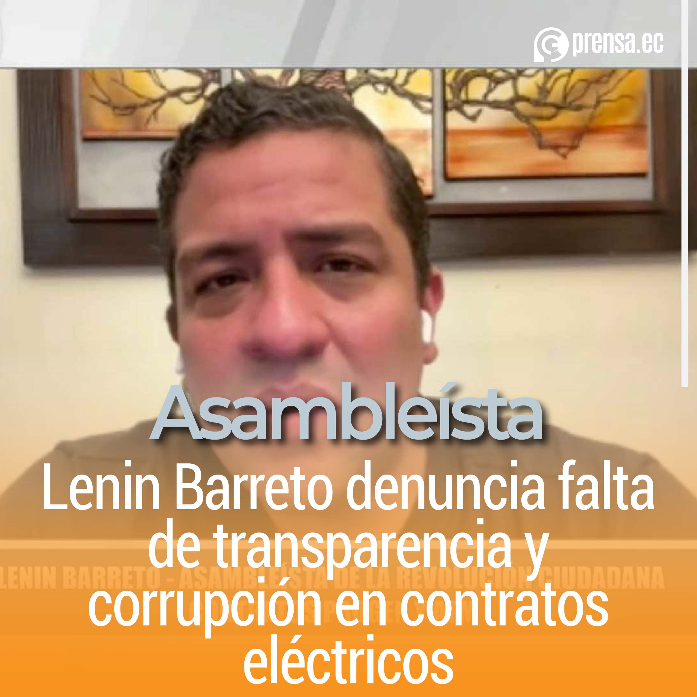 Asambleísta Lenin Barreto denuncia falta de transparencia y corrupción en contratos eléctricos