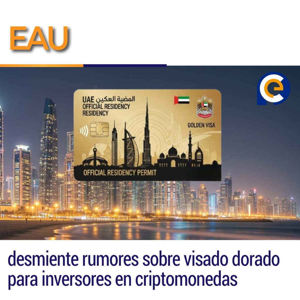 EAU desmiente rumores sobre visado dorado para inversores en criptomonedas