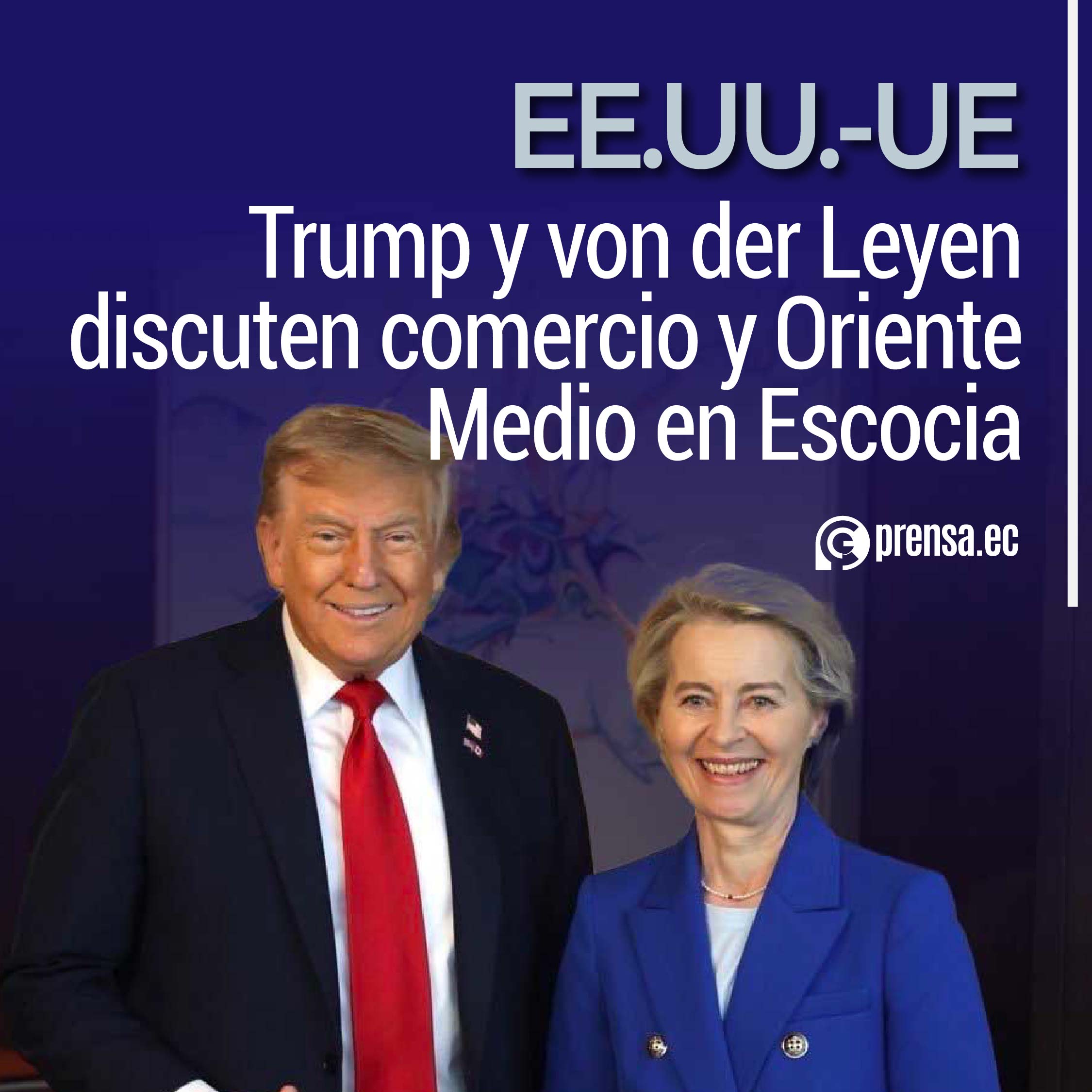 Trump y von der Leyen discuten comercio y Oriente Medio en Escocia