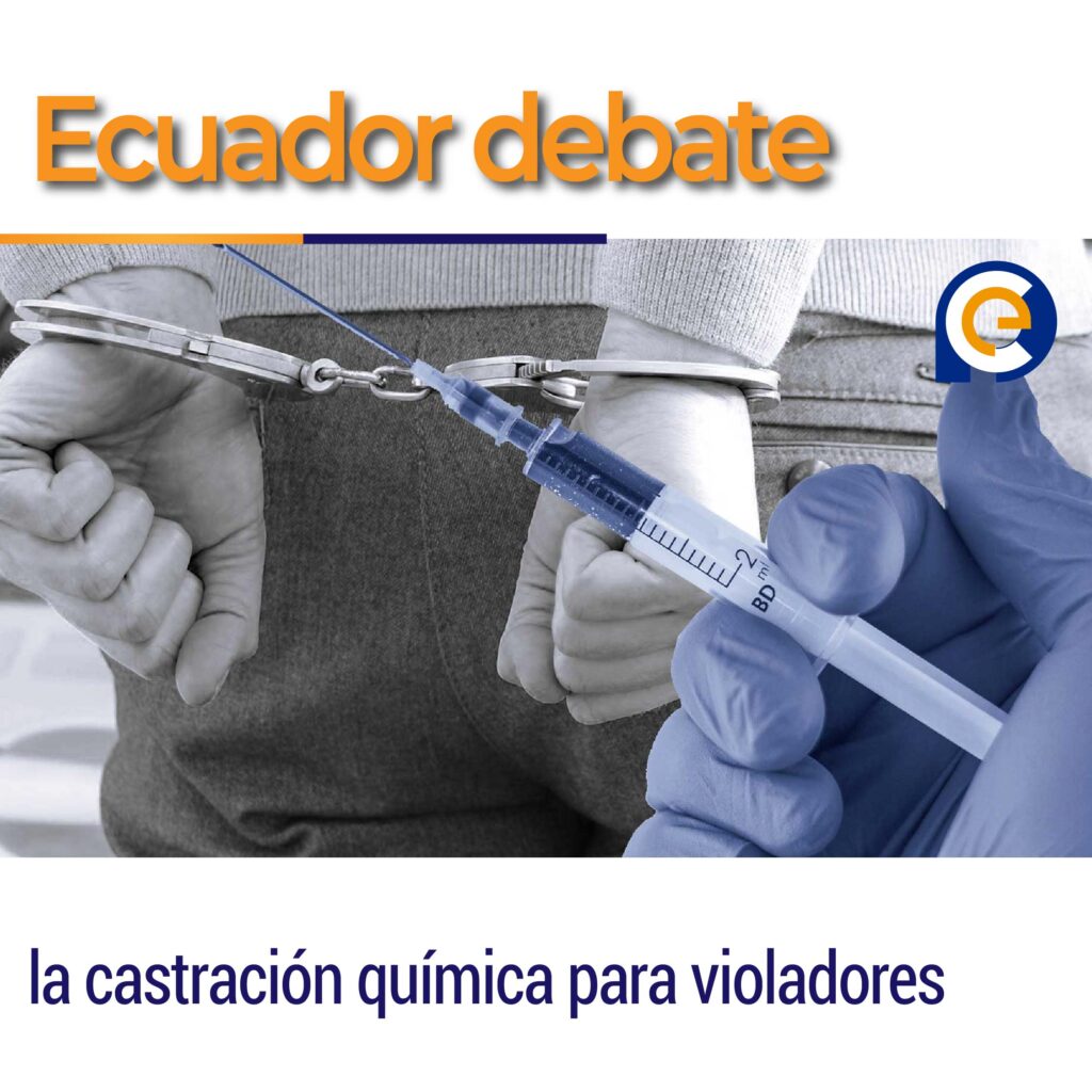 Ecuador debate la castración química para violadores