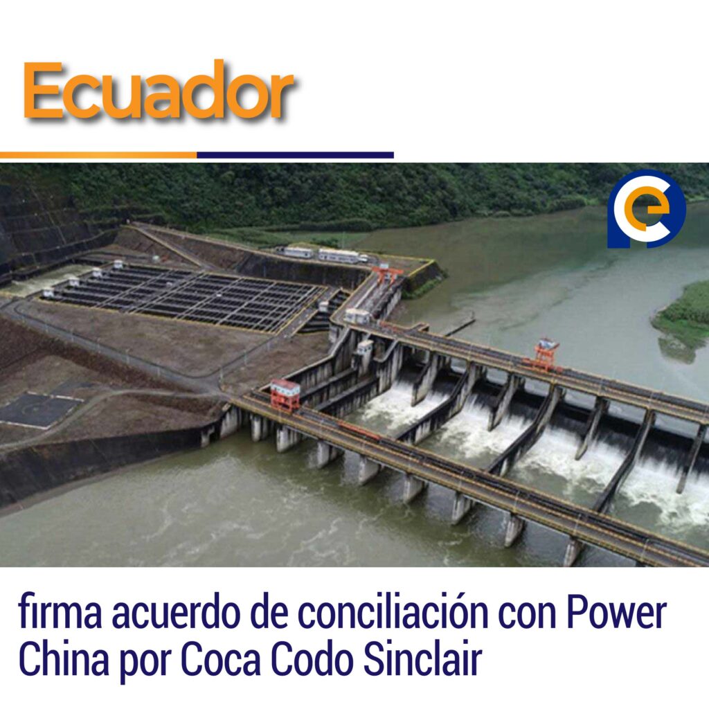 Ecuador firma acuerdo de conciliación con Power China por Coca Codo Sinclair