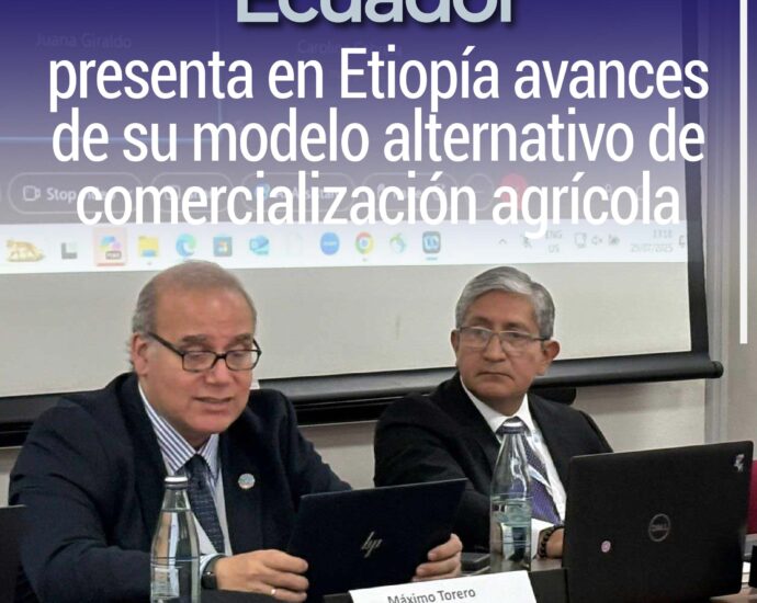 Ecuador presenta en Etiopía avances de su modelo alternativo de comercialización agrícola