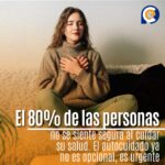 El 80% de las personas no se siente segura al cuidar su salud. El autocuidado ya no es opcional, es urgente