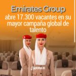 Emirates Group abre 17.300 vacantes en su mayor campaña global de talento