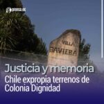 Justicia y memoria: Chile expropia terrenos de Colonia Dignidad