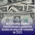 Ministerio de Economía duplica transferencias a gobiernos locales en segundo trimestre de 2025