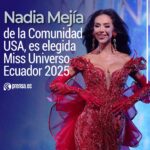 Nadia Mejía, de la Comunidad USA, es elegida Miss Universo Ecuador 2025