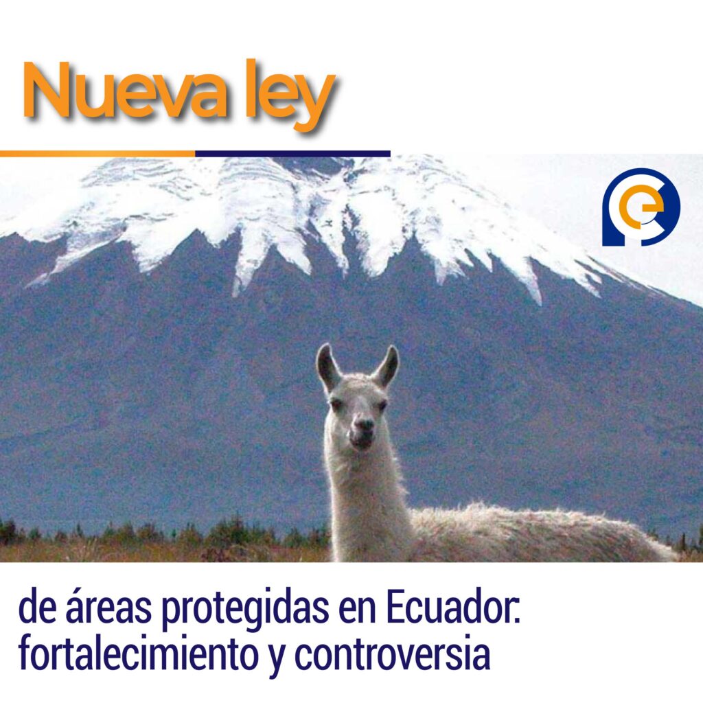 Nueva ley de áreas protegidas en Ecuador: fortalecimiento y controversia