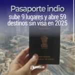 Pasaporte indio sube 9 lugares y abre 59 destinos sin visa en 2025