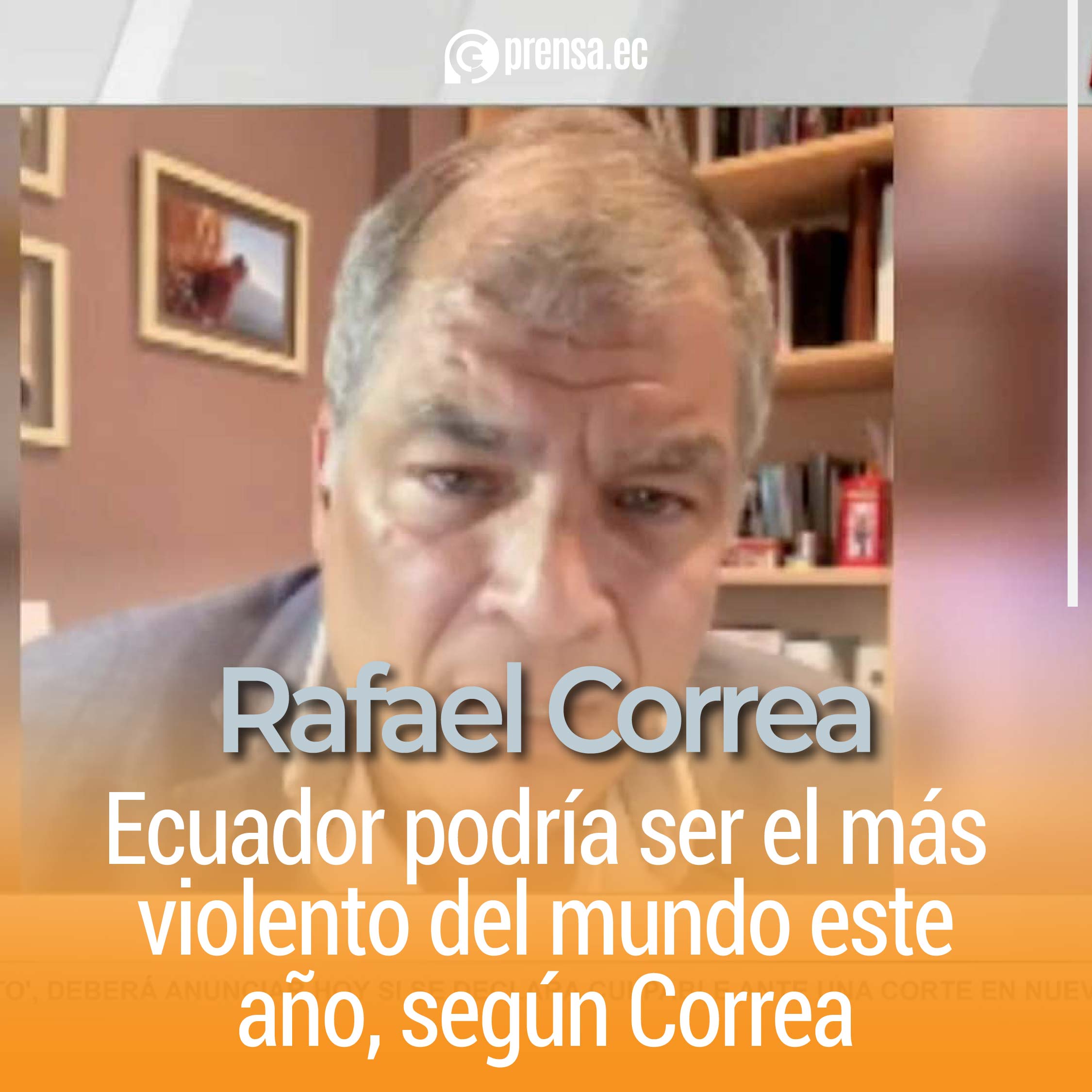 Ecuador podría ser el más violento del mundo este año, según Correa
