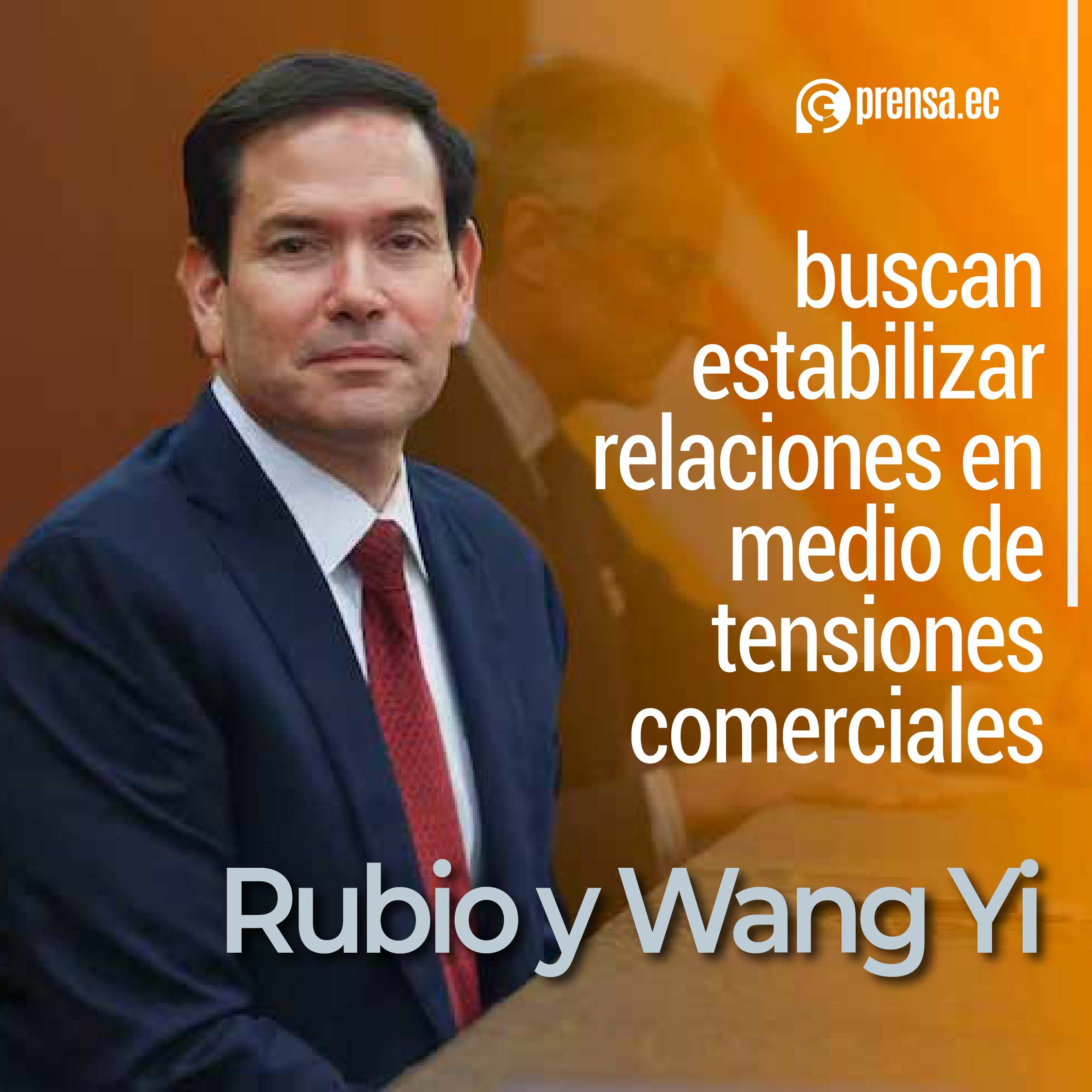 Rubio y Wang Yi buscan estabilizar relaciones en medio de tensiones comerciales