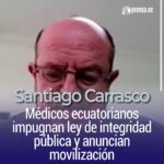 Médicos ecuatorianos impugnan ley de integridad pública y anuncian movilización