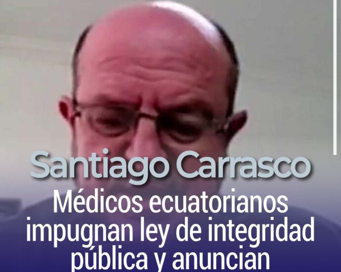 Médicos ecuatorianos impugnan ley de integridad pública y anuncian movilización