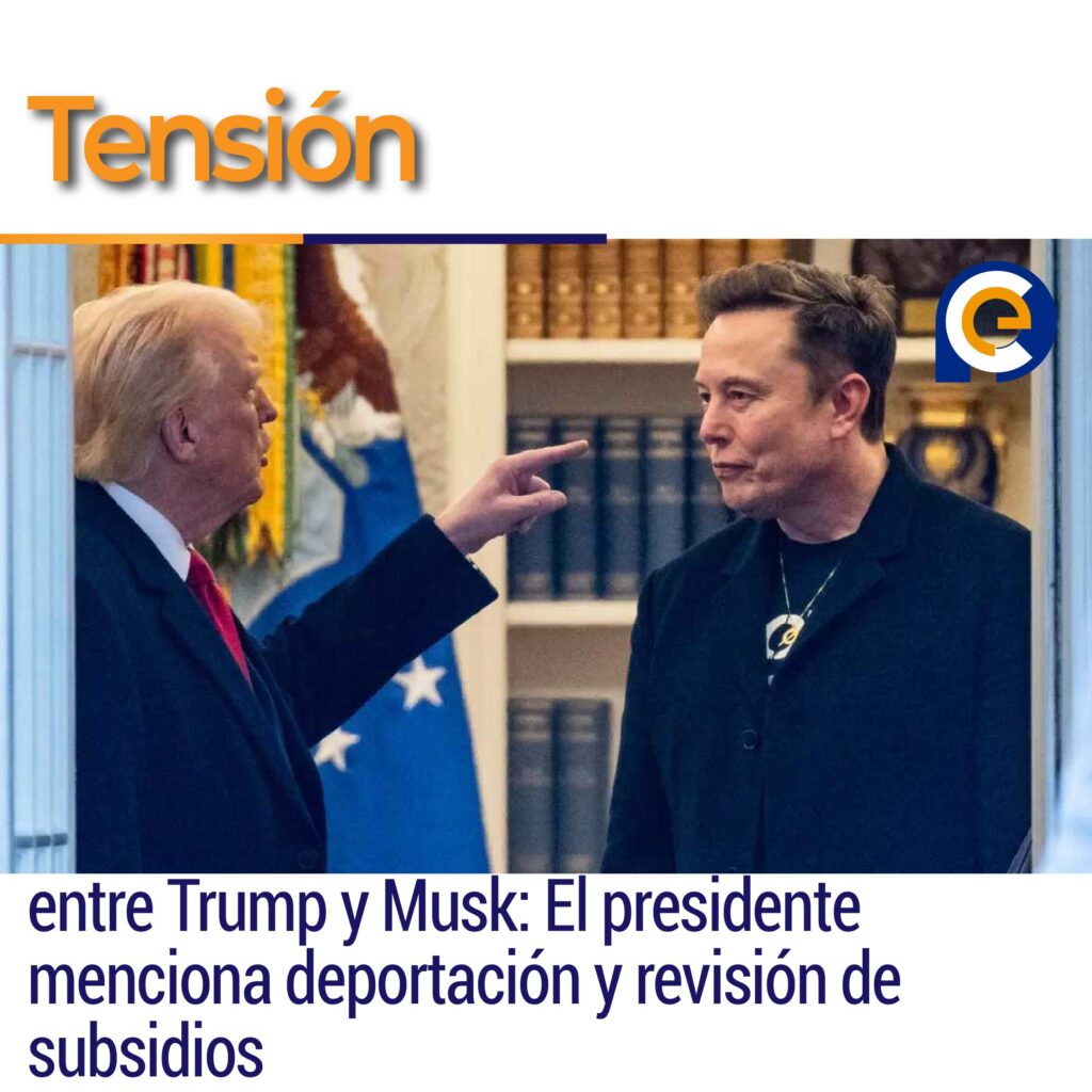 Tensión entre Trump y Musk: El presidente menciona deportación y revisión de subsidios