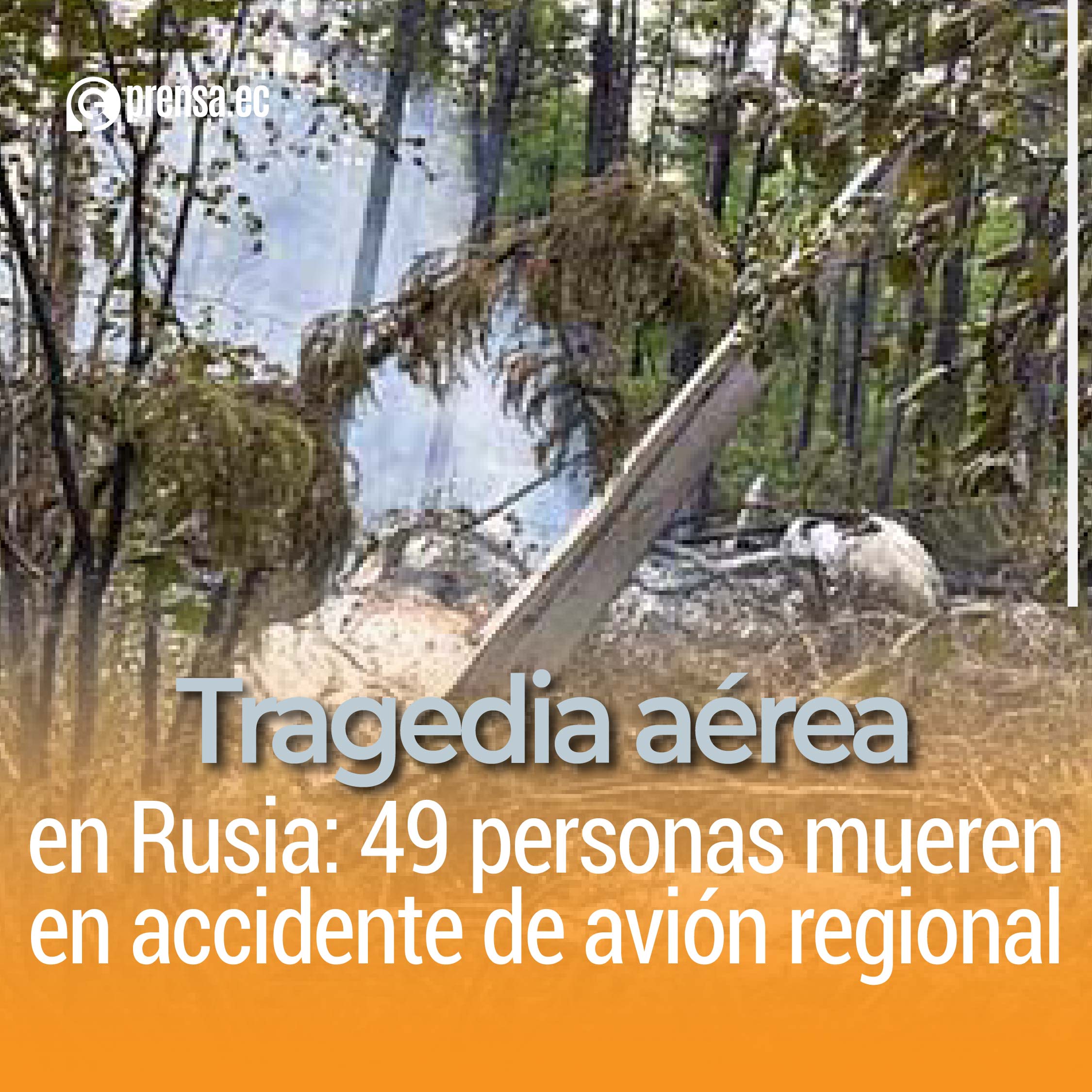 Tragedia aérea en Rusia: 49 personas mueren en accidente de avión regional