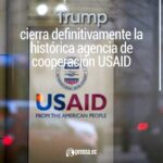 Trump cierra definitivamente la histórica agencia de cooperación USAID