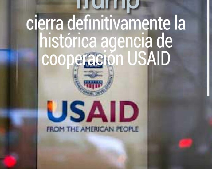 Trump cierra definitivamente la histórica agencia de cooperación USAID