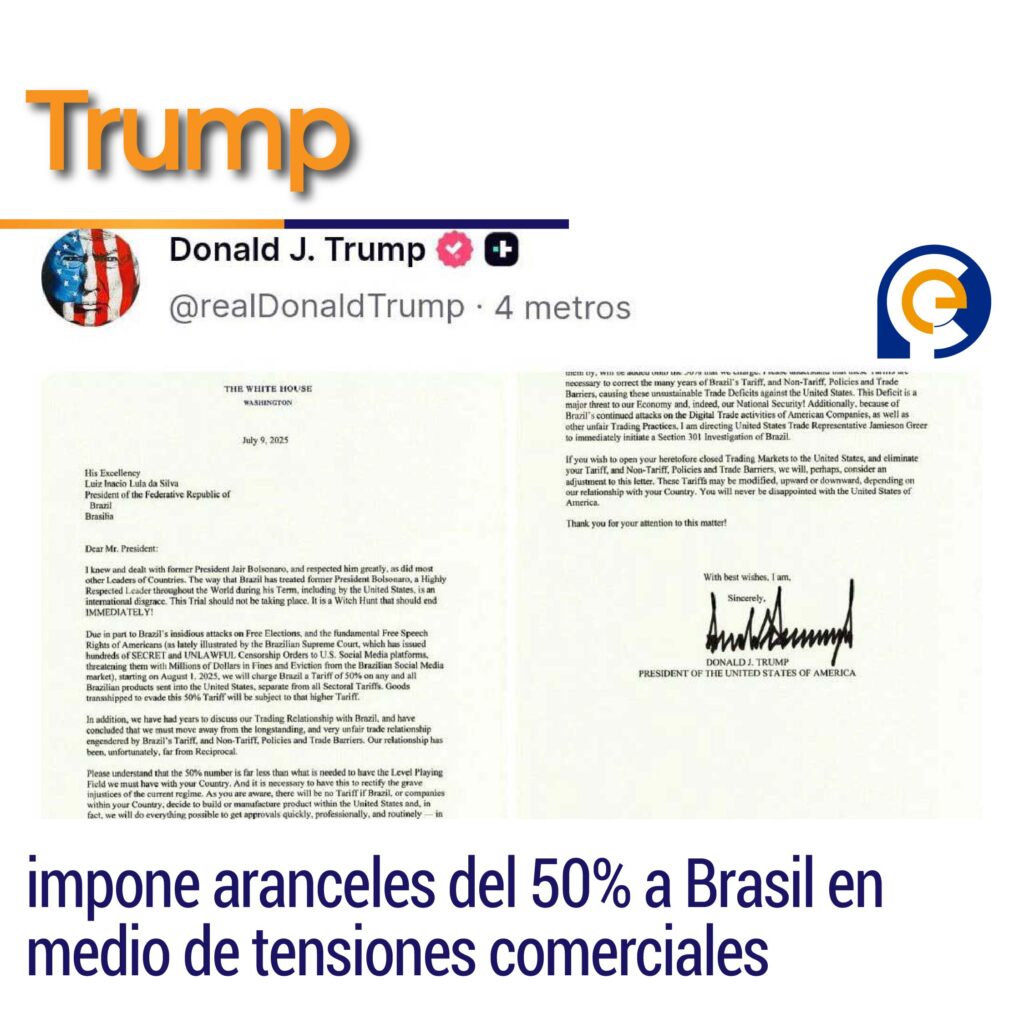 Trump impone aranceles del 50% a Brasil en medio de tensiones comerciales