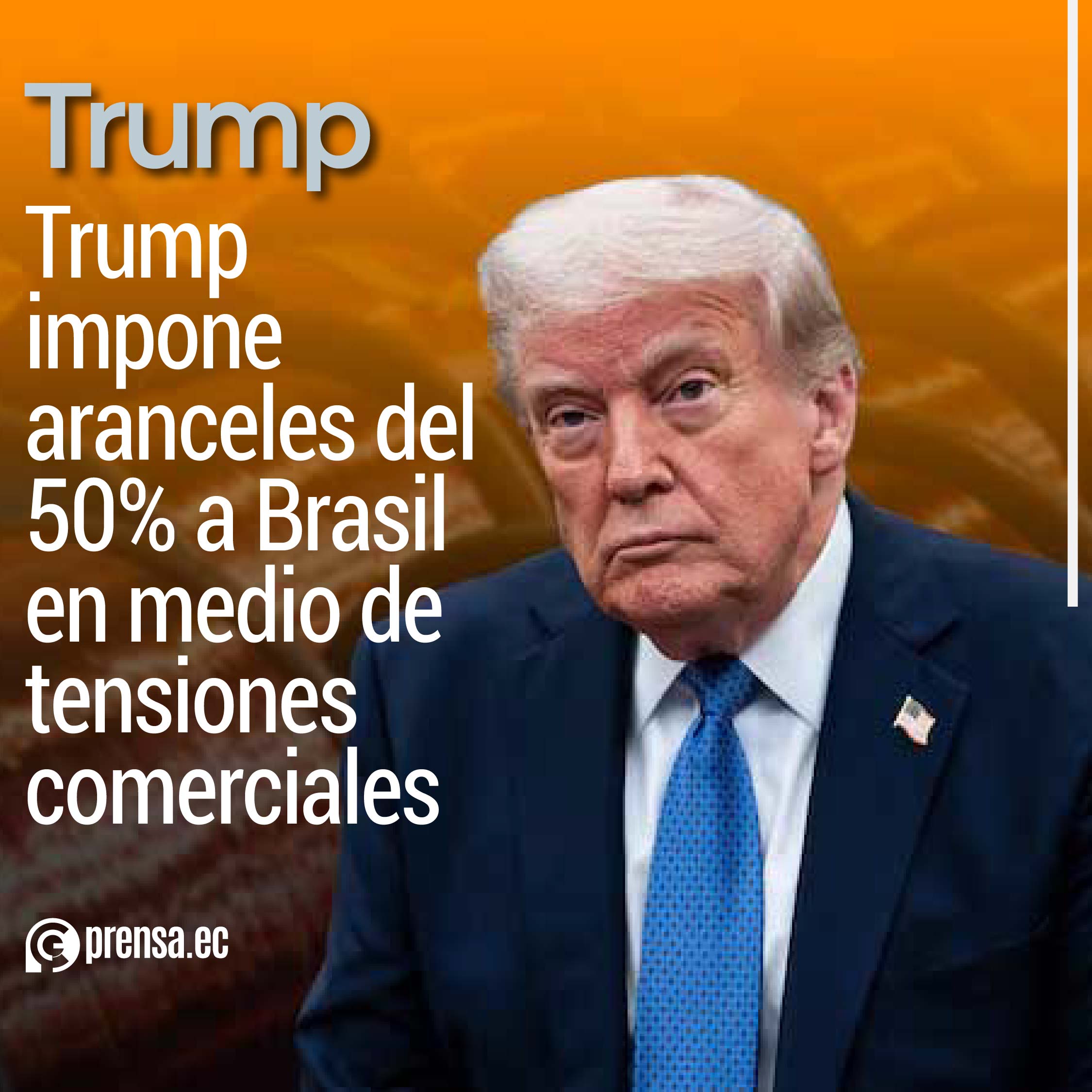 Trump impone aranceles del 50% a Brasil en medio de tensiones comerciales