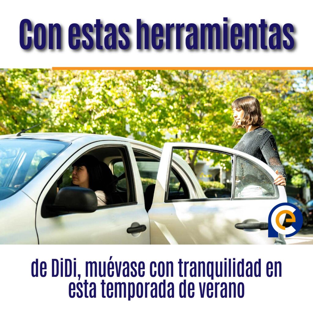 Con estas herramientas de DiDi, muévase con tranquilidad en esta temporada de verano