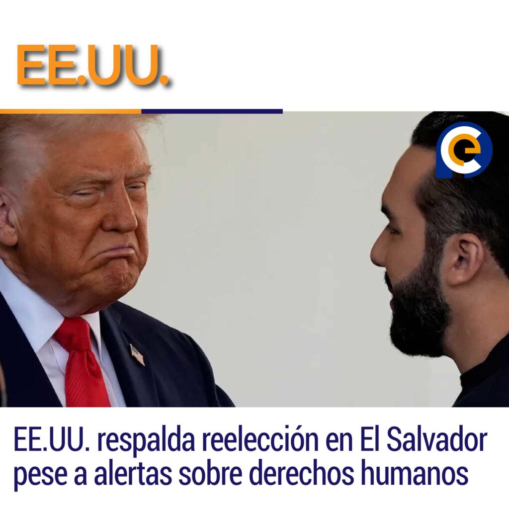 EE.UU. respalda reelección en El Salvador pese a alertas sobre derechos humanos